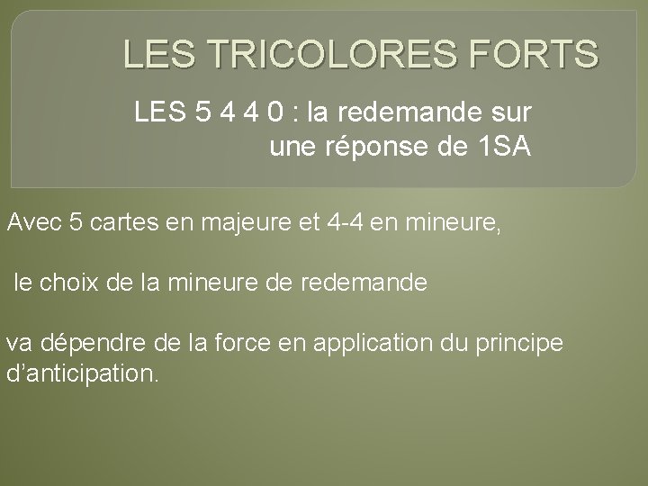 LES TRICOLORES FORTS LES 5 4 4 0 : la redemande sur une réponse