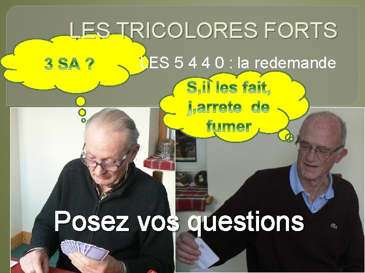 LES TRICOLORES FORTS LES 5 4 4 0 : la redemande Posez vos questions