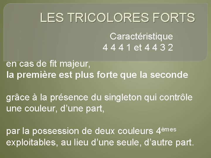 LES TRICOLORES FORTS Caractéristique 4 4 4 1 et 4 4 3 2 en