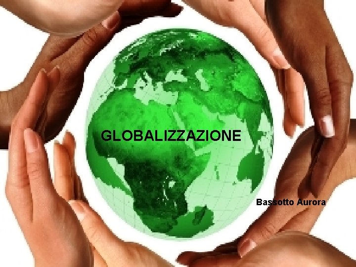 GLOBALIZZAZIONE Bassotto Aurora 