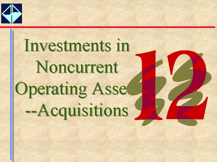 Investments in Noncurrent Operating Assets --Acquisitions 