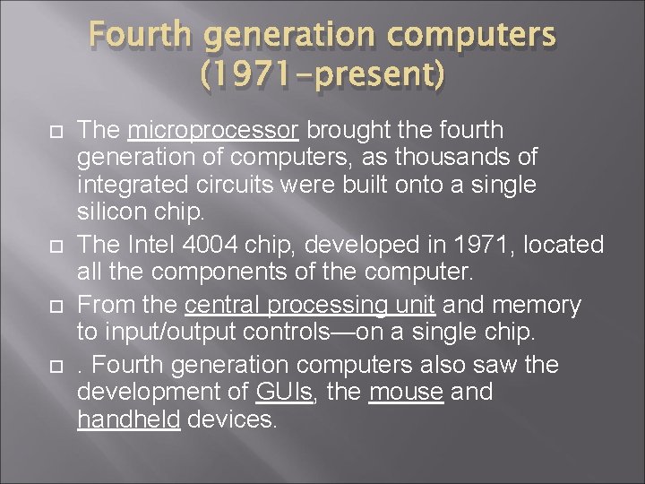 Fourth generation computers (1971 -present) The microprocessor brought the fourth generation of computers, as