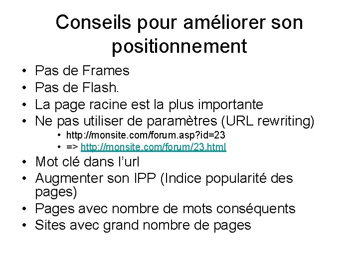 Conseils pour améliorer son positionnement • • Pas de Frames Pas de Flash. La