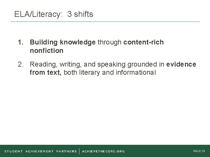 ELA/Literacy: 3 shifts 1. Building knowledge through content-rich nonfiction 2. Reading, writing, and speaking