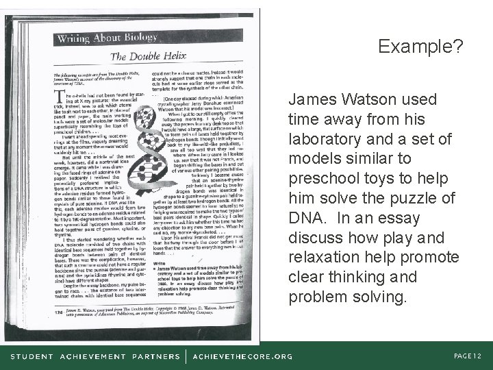 Example? • EXAMPLES James Watson used time away from his laboratory and a set