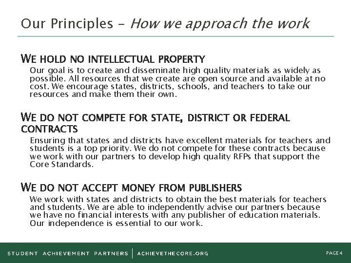 Our Principles – How we approach the work WE HOLD NO INTELLECTUAL PROPERTY Our
