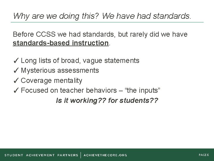 Why are we doing this? We have had standards. Before CCSS we had standards,
