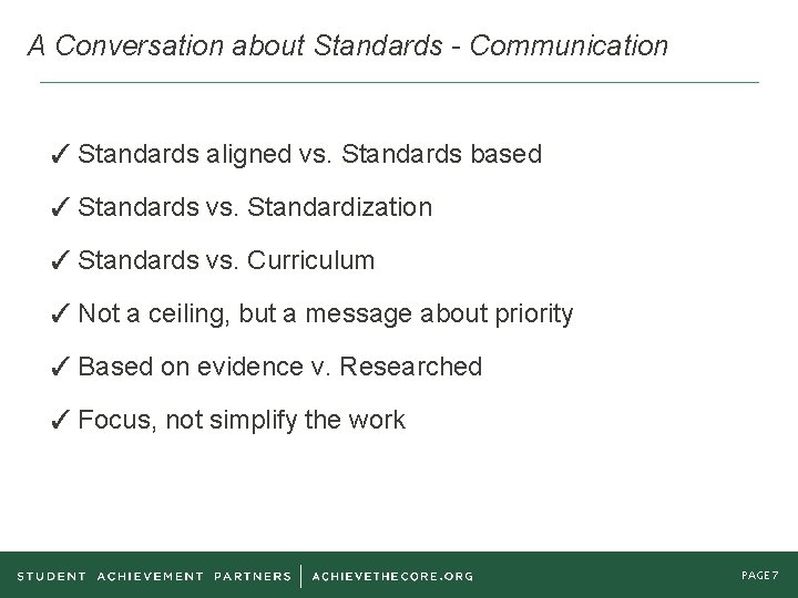 A Conversation about Standards - Communication ✓ Standards aligned vs. Standards based ✓ Standards
