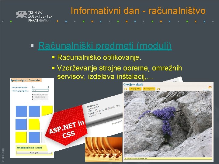 Informativni dan - računalništvo § Računalniški predmeti (moduli) © TŠC Kranj § Računalniško oblikovanje.