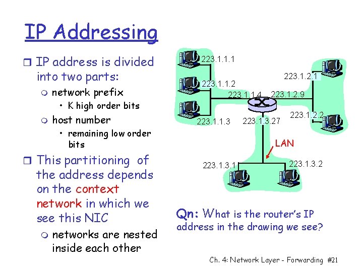 IP Addressing r IP address is divided into two parts: m network prefix •