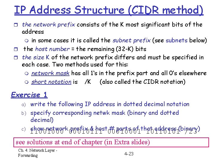 IP Address Structure (CIDR method) r the network prefix consists of the K most