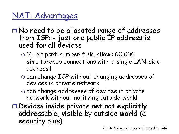 NAT: Advantages r No need to be allocated range of addresses from ISP: -