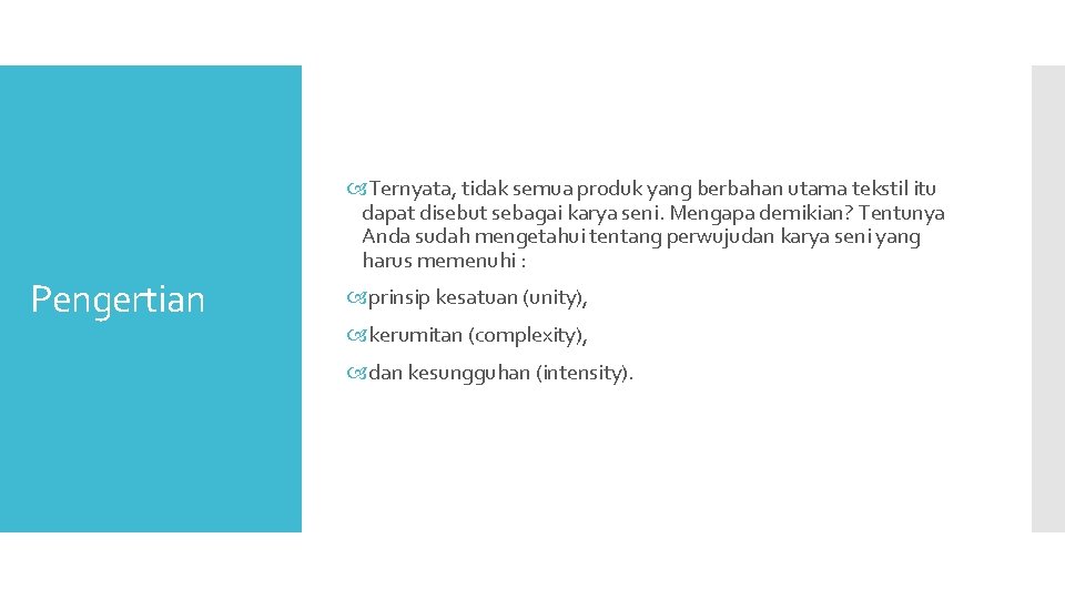  Ternyata, tidak semua produk yang berbahan utama tekstil itu dapat disebut sebagai karya