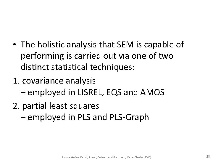  • The holistic analysis that SEM is capable of performing is carried out