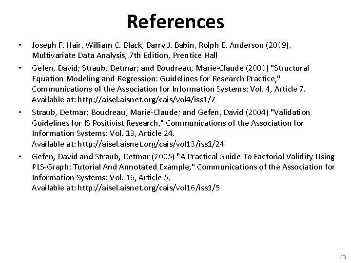 References • • Joseph F. Hair, William C. Black, Barry J. Babin, Rolph E.