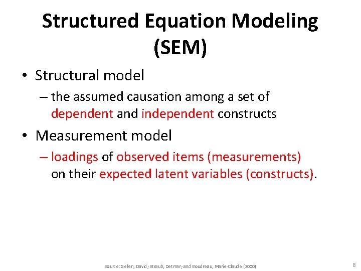 Structured Equation Modeling (SEM) • Structural model – the assumed causation among a set