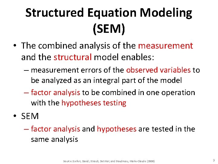 Structured Equation Modeling (SEM) • The combined analysis of the measurement and the structural