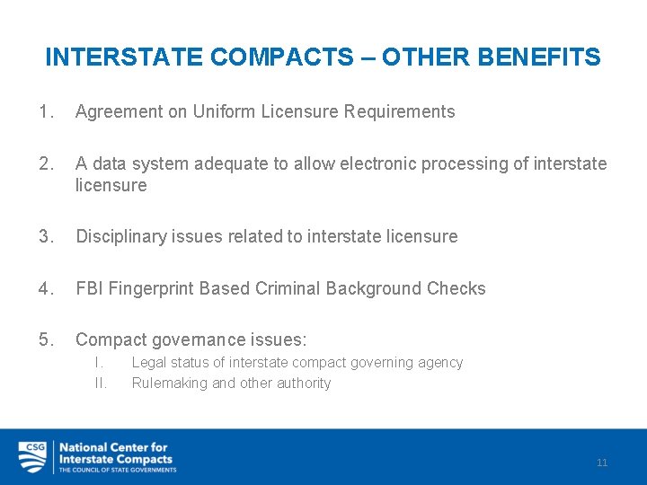 INTERSTATE COMPACTS – OTHER BENEFITS 1. Agreement on Uniform Licensure Requirements 2. A data