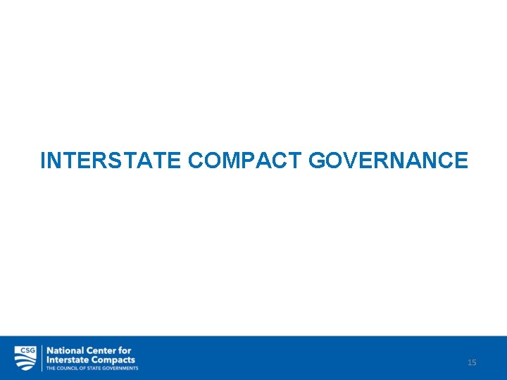 INTERSTATE COMPACT GOVERNANCE 15 