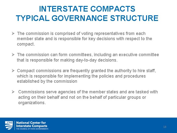 INTERSTATE COMPACTS TYPICAL GOVERNANCE STRUCTURE Ø The commission is comprised of voting representatives from