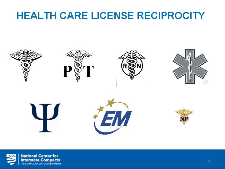 HEALTH CARE LICENSE RECIPROCITY 19 