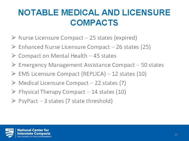NOTABLE MEDICAL AND LICENSURE COMPACTS Ø Ø Ø Ø Nurse Licensure Compact – 25