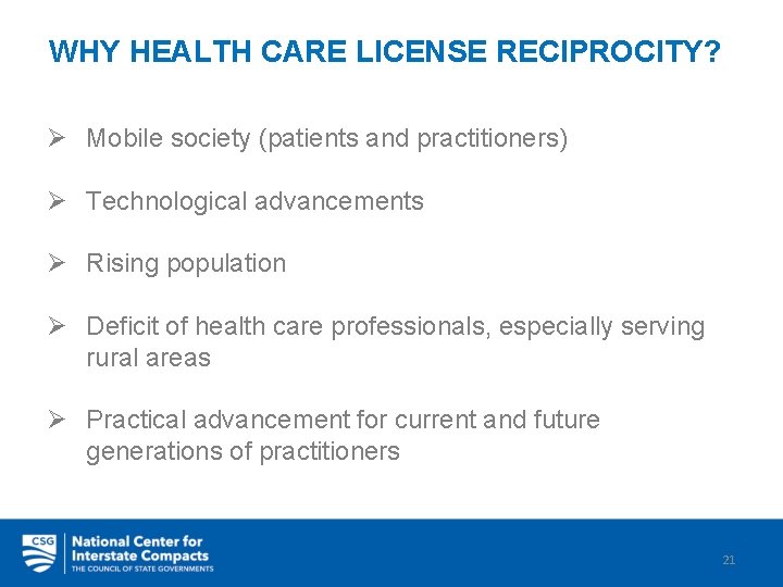 WHY HEALTH CARE LICENSE RECIPROCITY? Ø Mobile society (patients and practitioners) Ø Technological advancements