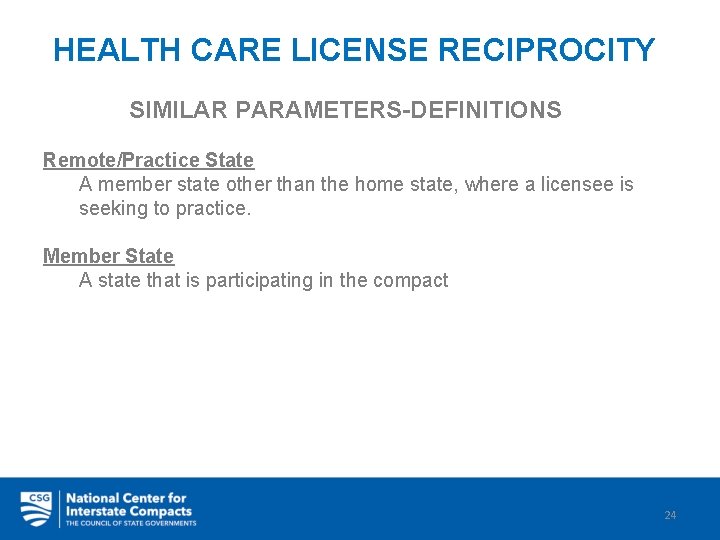 HEALTH CARE LICENSE RECIPROCITY SIMILAR PARAMETERS-DEFINITIONS Remote/Practice State A member state other than the