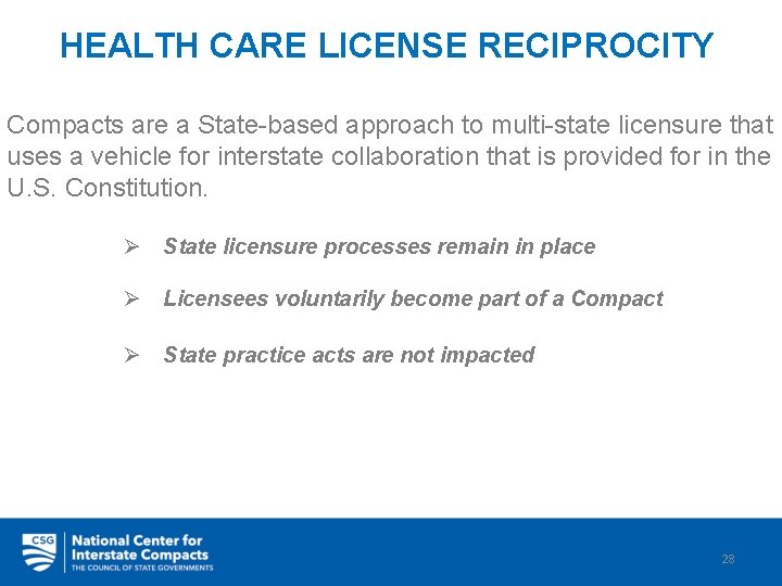 HEALTH CARE LICENSE RECIPROCITY Compacts are a State-based approach to multi-state licensure that uses