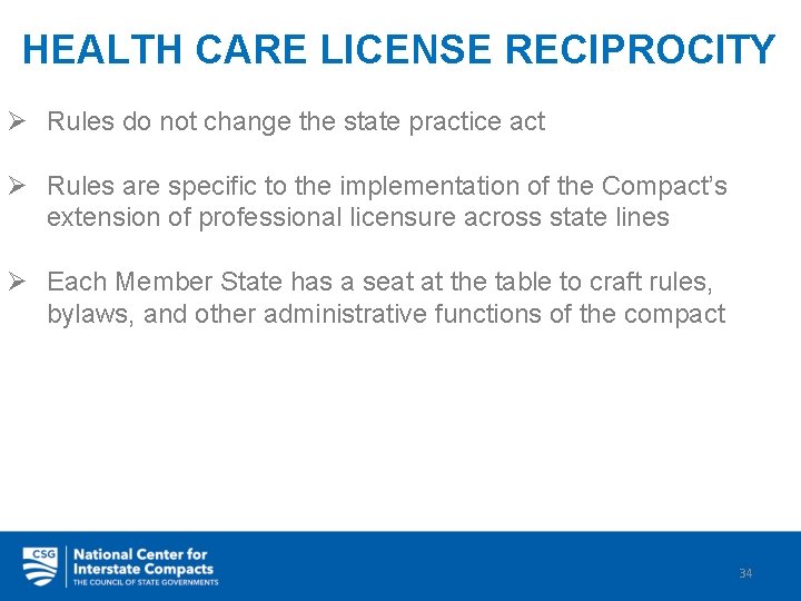 HEALTH CARE LICENSE RECIPROCITY Ø Rules do not change the state practice act Ø