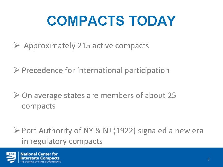 COMPACTS TODAY Ø Approximately 215 active compacts Ø Precedence for international participation Ø On