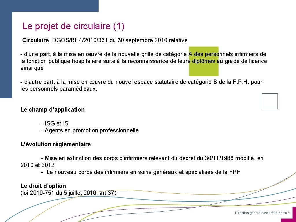 Le projet de circulaire (1) Circulaire DGOS/RH 4/2010/361 du 30 septembre 2010 relative -