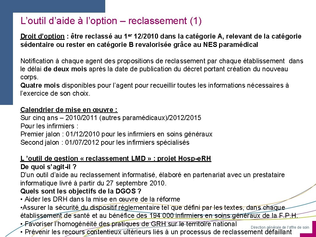 L’outil d’aide à l’option – reclassement (1) Droit d’option : être reclassé au 1