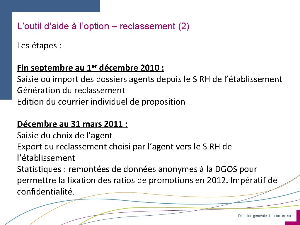 L’outil d’aide à l’option – reclassement (2) Les étapes : Fin septembre au 1