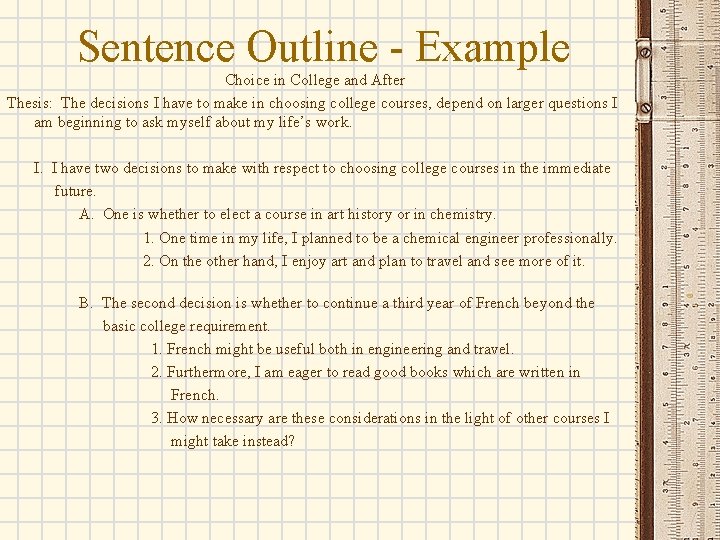 Sentence Outline - Example Choice in College and After Thesis: The decisions I have