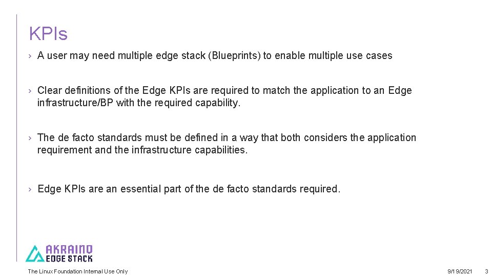 KPIs › A user may need multiple edge stack (Blueprints) to enable multiple use
