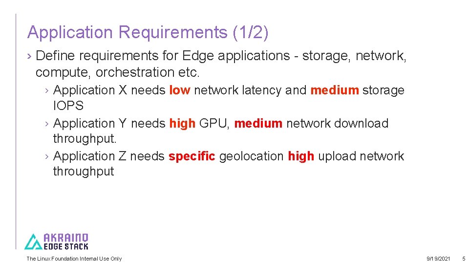 Application Requirements (1/2) › Define requirements for Edge applications - storage, network, compute, orchestration