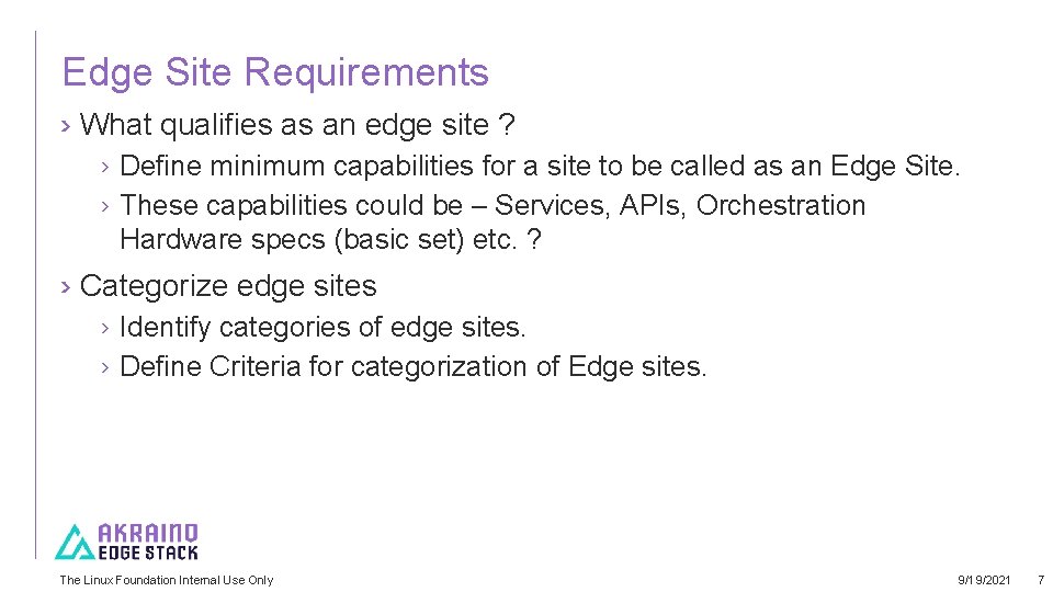 Edge Site Requirements › What qualifies as an edge site ? › Define minimum