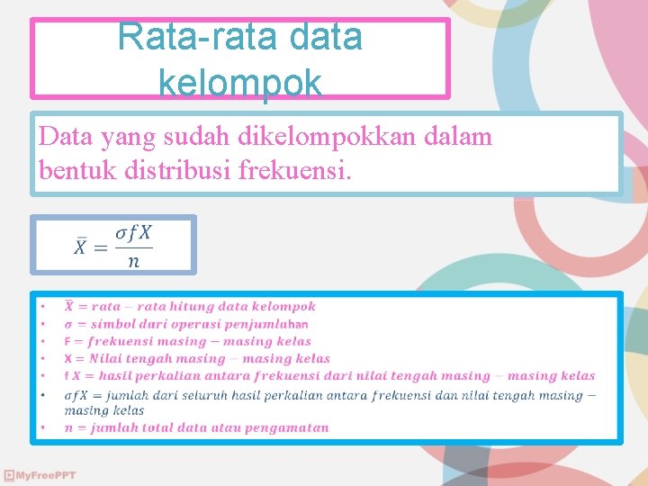 Rata-rata data kelompok Data yang sudah dikelompokkan dalam bentuk distribusi frekuensi. 