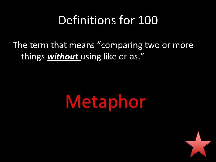 Definitions for 100 The term that means “comparing two or more things without using