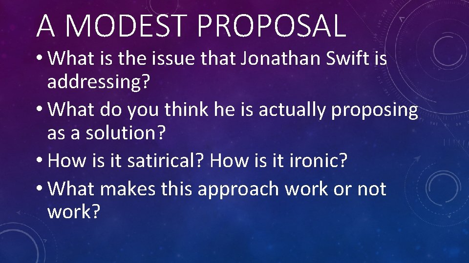 A MODEST PROPOSAL • What is the issue that Jonathan Swift is addressing? •