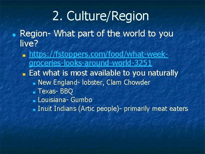 2. Culture/Region ■ Region- What part of the world to you live? ■ ■