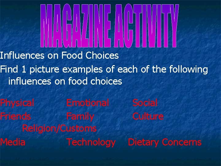 Influences on Food Choices Find 1 picture examples of each of the following influences