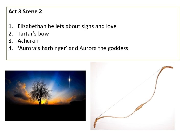 Act 3 Scene 2 1. 2. 3. 4. Elizabethan beliefs about sighs and love