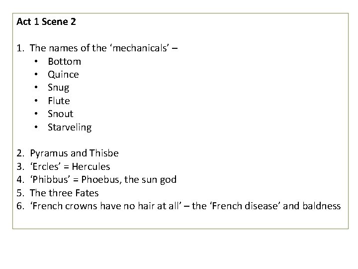 Act 1 Scene 2 1. The names of the ‘mechanicals’ – • Bottom •