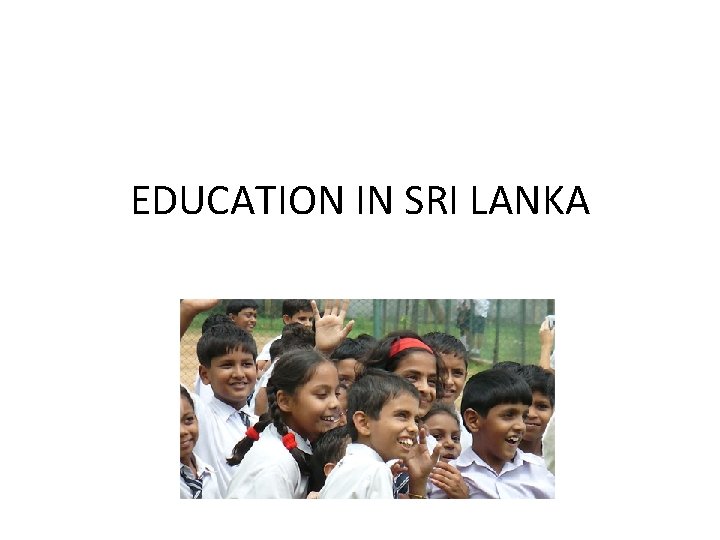 EDUCATION IN SRI LANKA General education system in