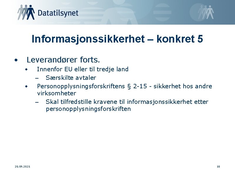 Informasjonssikkerhet – konkret 5 • Leverandører forts. • • 20. 09. 2021 Innenfor EU