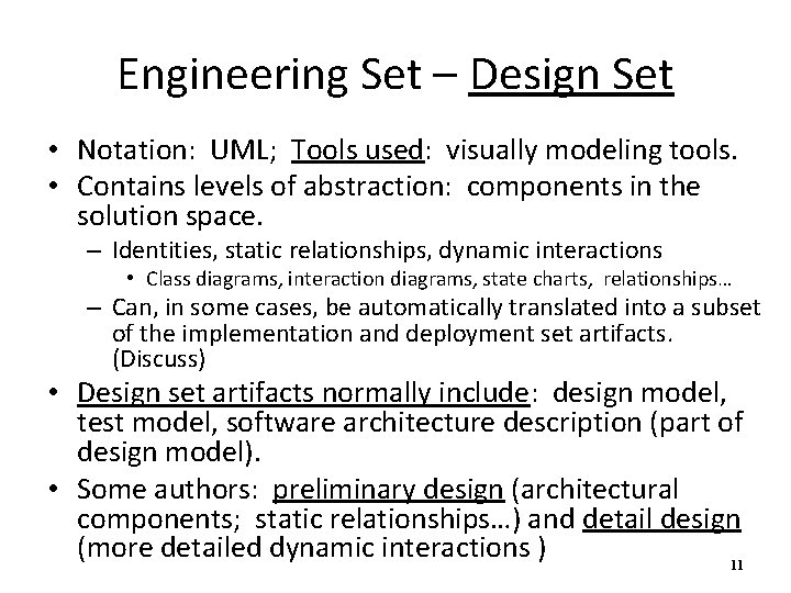 Engineering Set – Design Set • Notation: UML; Tools used: visually modeling tools. •