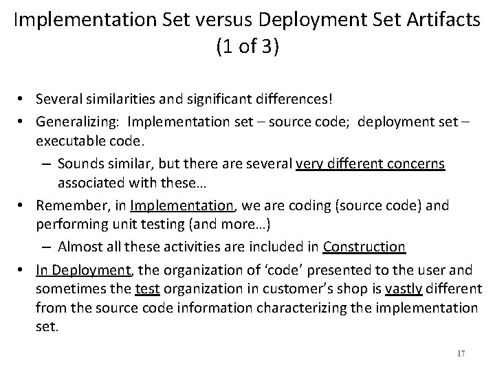 Implementation Set versus Deployment Set Artifacts (1 of 3) • Several similarities and significant