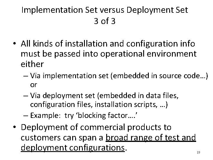 Implementation Set versus Deployment Set 3 of 3 • All kinds of installation and